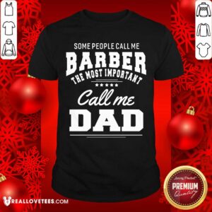 Barber Call Me Dad Shirt