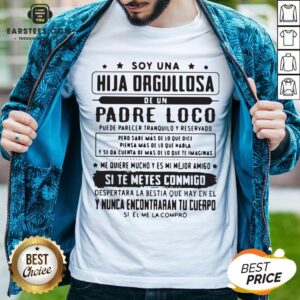 Top Soy Una Hija Orgullosa De Un Padre Loco Shirt