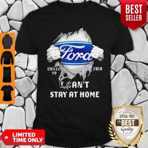 Blood Inside Me Ford COVID-19 2020 I Can’t Stay At Home Shirt