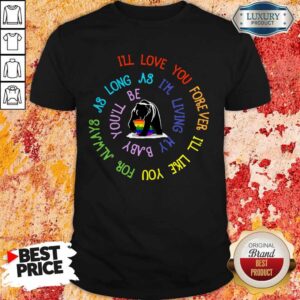 Bear Lgbt I’ll Love You Forever I Will Like You For Always As Long As I’m Living My Baby You’ll Be Autism Shirt