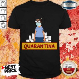 Nice Tina Belcher Face Mask Toilet Paper Quarantina Shirt