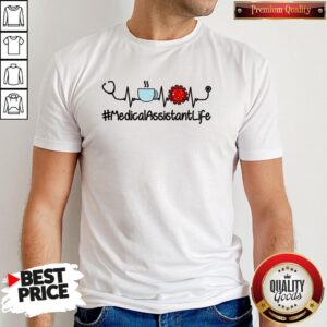 Medical Assistant Life Coffee Nursing Heartbeat Stethoscopes Love Shirt