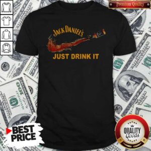 Official Jack Daniel’s Just Drink It Shirt