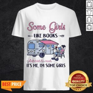 Some Girl Like Books And Drink Too Much It’s Me I’m Some Girls Shirt
