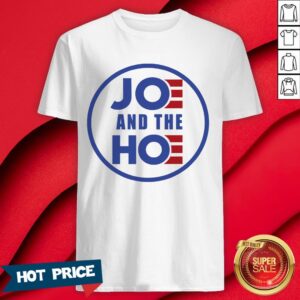 Official Jo And The Ho Shirt