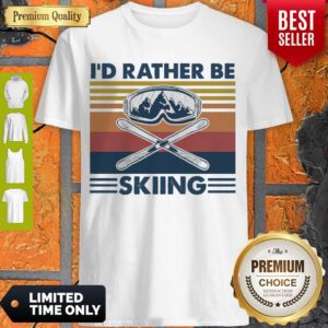 Awesome I’d Rather Be Skiing Vintage Shirt