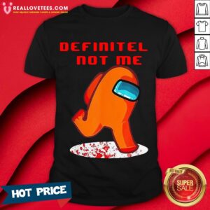 Cute Impostor Among Us Definitely Not Me Shirt
