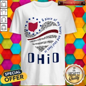 Nice A Piece Of My Heart And Soul Lives In Ohio Shirt