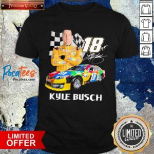 Pretty Kyle Busch 18 Signature Shirt