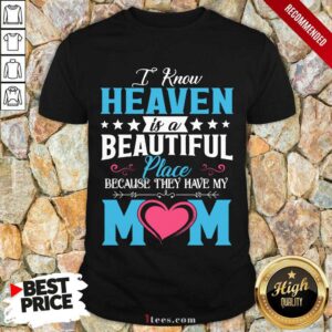 Heaven Beautiful Place Mom Shirt