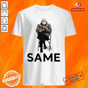 Premium Bernie Sanders Same Shirt