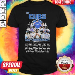 The Chicago Cubs 144th Anniversary 1876 2020 Thank You For The Memories Signatures Shirt