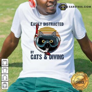 Top Easily Distracted By Cats And Diving Vintage Shirt