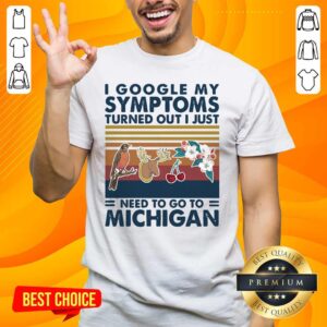 Top 5 Just Need Go To Michigan Shirt