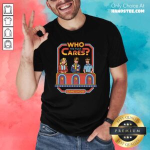 Angry Who 52 Cares Game Show Shirt