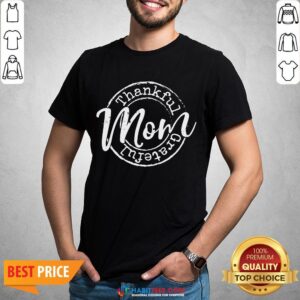 Cute Thankful Grateful Mom Woman Thanksgiving Shirt