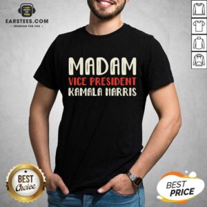 Original Madam Vice President Kamala Harris Shirt