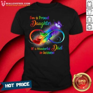 Funny I’m A Proud Daughter Of A Wonderful Dad In Heaven Shirt