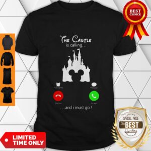 Premium Disney The Castle Is Calling And I Must Go Shirt