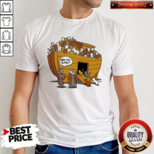 Top Noah’s Ark Cat Are You Sure Shirt