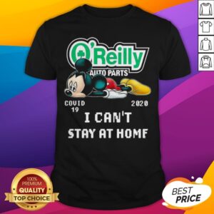 Mickey Mouse O’reilly Auto Parts Covid 19 2020 I Can Stay At Home Shirt