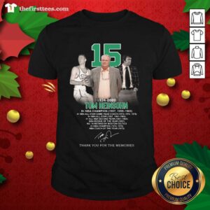 Awesome 15 Tom Heinsohn 1934 2020 Thank You For The Memories Signature Shirt