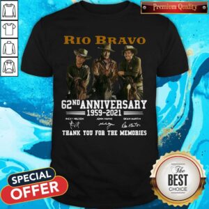 Top Rio Bravo 62nd Anniversary 1959 2021 Thank You For The Memories Signatures Shirt