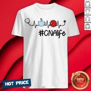 CNA Life Coffee Nursing Heartbeat Stethoscopes Love T-Shirt