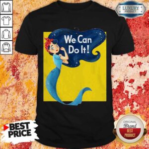 Awesome Mermaid We Can Do It Shirt