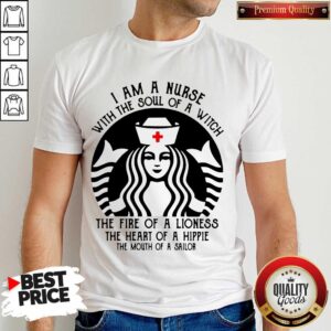 Funny Starbuck Nurse I Am A Nurse With The Soul Of A Witch Shirt