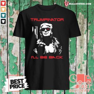 Awesome Trumpinator I’ll Be Back 2024 Shirt