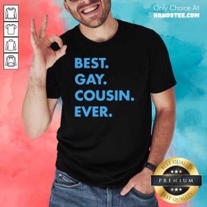 Delighted Best Gay Cousin Ever 5 T-Shirt