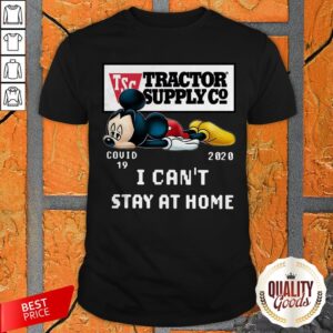 Mickey Mouse TSC Tractor Supply Co Covid 19 2020 I Can_t Stay At Home Shirt