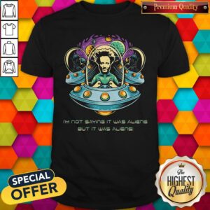 Giorgio A. Tsoukalos I'm Not Saying It Was Aliens But It Was Aliens Shirt