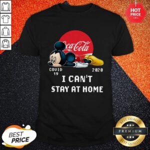 Nice Coca Cola Mickey Mouse Covid 19 2020 I Can’t Stay At Home Shirt
