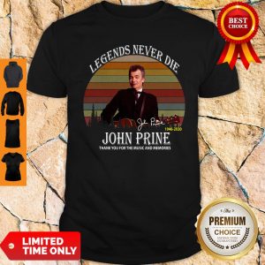 John Prine Legends Never Die 1946 2020 Signature Vintage Shirt