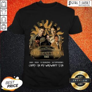 Super Natural 2005 2020 15 Seasons 327 Episodes Carry On My Wayward Son Signatures Shirt