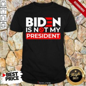 Cool Biden Is Not My President Shirt