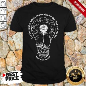 Mental Health Matters See The Light Shirt