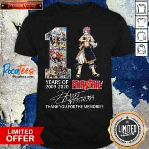Hot 11 Years Of 2009 2021 Fairy Tail Thank You For The Memories Signature Shirt