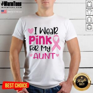 I Wear Pink For My Aunt Shirt