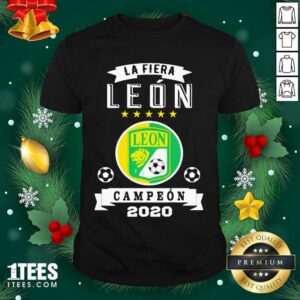 Nice Club Leon Campeon 2020 Futbol Mexicano La Fiera Shirt