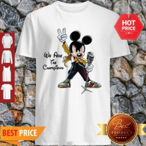 We Are The Champions Queen Mickey Freddie Mercury Shirt