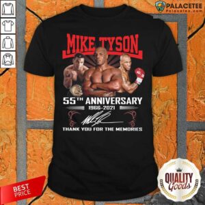 Top Mike Tyson 55th Anniversary 1966 2021 Thank You For The Memories Signature Shirt
