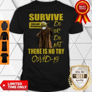 Star Wars Master Yoda Survive Dollar General Do Or Do Not There Is No Try Covid-19 Shirt