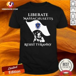 Beautiful Liberate Massachusetts Resist Tyranny 2021 Shirt