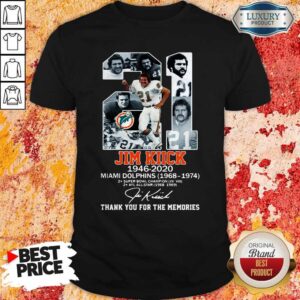21 Jim Kiick 1946 2020 Miami Dolphins 1968 1974, Thank You For The Memories Signature Shirt
