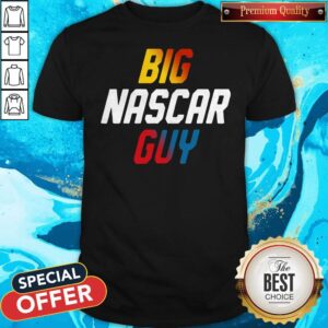 Top Big Nascar Guy 2020 Shirt
