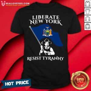 Premium Liberate New York Resist Tyranny Shirt