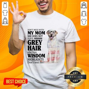 Perfect White Labrador My Mom Grey Hair Wisdom Highlights American Flag Shirt